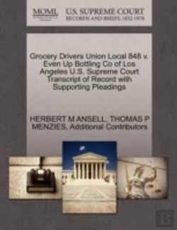 Bertrand.pt - Grocery Drivers Union Local 848 V. Even Up Bottling Co Of Los Angeles U.S. Supreme Court Transcript Of Record With Supporting Pleadings
