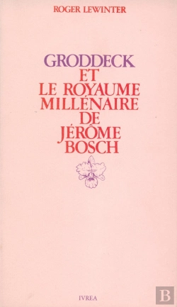Bertrand.pt - Groddeck Et Le Royaume Millénaire De Jérôme Bosch