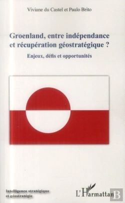 Bertrand.pt - Groenland Entre Indépendance Et Récupération Géostratégique ? Enjeux, Défis Et Opportunités