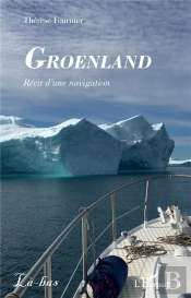 Groenland : Récit D'Une Navigation