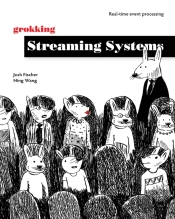 Grokking Streaming Systems: Real-Time Event Processing