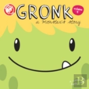 Gronk: A Monster'S Story Volume 4