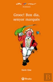 Grooc! Bon Dia, Senyor Marquès!
