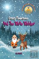 Grooty Fledermaus And The White Whisker - Book Six