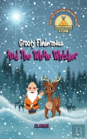Grooty Fledermaus And The White Whisker - Book Six