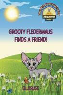 Grooty Fledermaus Finds A Friend!