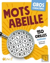 Gros Caractères : Mots Abeille : 150 Grilles Alvéolées