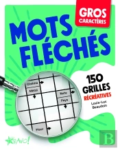 Gros Caractères : Mots Fléchés : 150 Grilles Récréatives