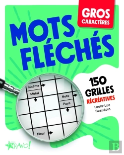 Bertrand.pt - Gros Caractères : Mots Fléchés : 150 Grilles Récréatives