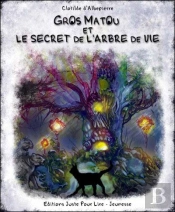 Gros Matou Et Le Secret De L Arbre De Vie