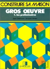 Gros Oeuvre 1 - Les Préliminaires