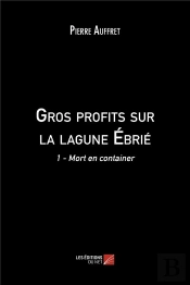 Gros Profits Sur La Lagune Ebrie - 1 - Mort En Container
