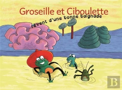 Bertrand.pt - Groseille Et Ciboulette Revent D'Une Bonne Baignade [Kamishibai]