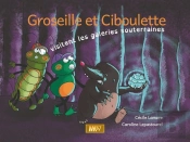 Groseille Et Ciboulette Visitent Les Galeries Souterraines (Kamishibai)
