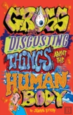 Bertrand.pt - Gross And Disgusting Things About The Human Body