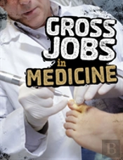 Gross Jobs In Medicine