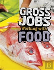 Gross Jobs Working With Food