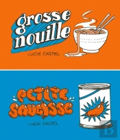Grosse Nouille / Petite Saucisse