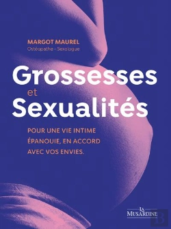 Bertrand.pt - Grossesses Et Sexualités : Pour Une Vie Intime Épanouie, En Accord Avec Vos Envies