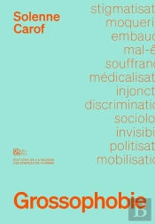 Grossophobie : Sociologie D'Une Discrimination Invisible