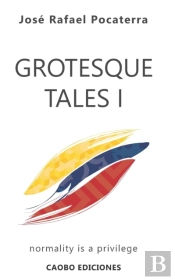 Grotesque Tales I: Normality Is A Privil