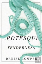 Grotesque Tenderness
