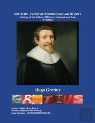 Grotius - Father Of International Law - 2nd Edition