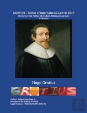 Grotius - Father Of International Law - 2nd Edition