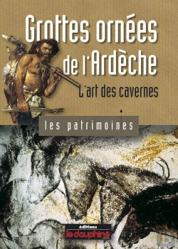Bertrand.pt - Grottes Ornées De L'Ardèche ; L'Art Des Cavernes