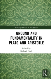 Ground And Fundamentality In Plato And Aristotle