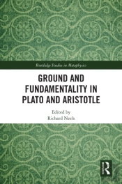 Ground And Fundamentality In Plato And Aristotle