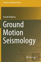 Ground Motion Seismology