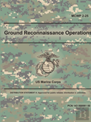 Ground Reconnaissance Operations (Mcwp 2-25)