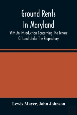 Bertrand.pt - Ground Rents In Maryland; With An Introduction Concerning The Tenure Of Land Under The Proprietary