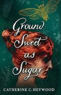 Ground Sweet As Sugar