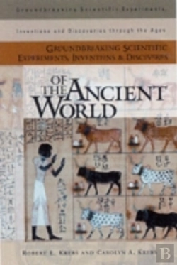 Bertrand.pt - Groundbreaking Scientific Experiments, Inventions, And Discoveries Of The Ancient World
