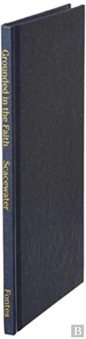 Grounded In The Faith: A Guide For New D
