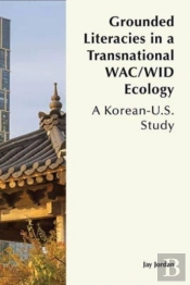 Grounded Literacies In A Transnational Wac/Wid Ecology