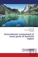 Groundwater Assessment In Some Parts Of Kachchh Region