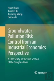 Groundwater Pollution Risk Control From An Industrial Economics Perspective