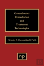 Groundwater Remediation And Treatment Technologies
