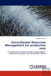 Groundwater Resources Management For Productive Uses