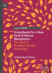Groundwork For A New Kind Of African Metaphysics