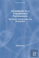 Groundwork For A Transpersonal Psychoanalysis