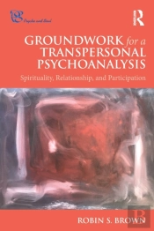 Groundwork For A Transpersonal Psychoanalysis