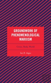 Groundwork Of Phenomenological Marxism