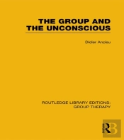 Group And The Unconscious (Rle: Group Therapy)