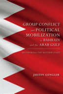 Group Conflict And Political Mobilization In Bahrain And The Arab Gulf