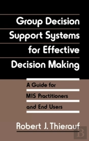Group Decision Support Systems For Effective Decision Making