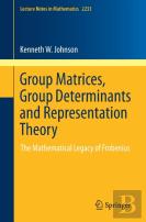 Group Matrices, Group Determinants And Representation Theory